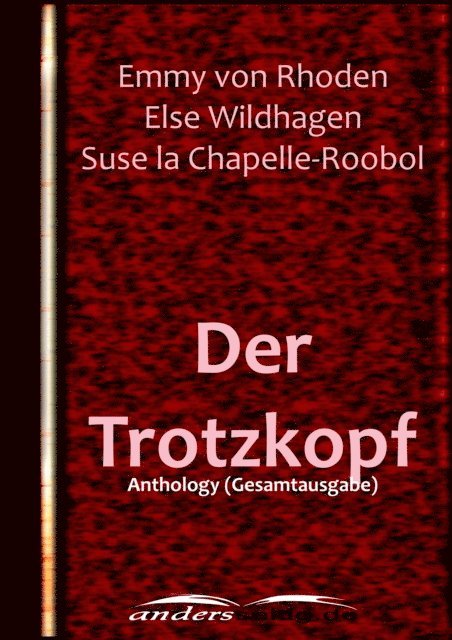 Suse la Chapelle-Roobol, Else Wildhagen, Emmy von Rhoden - Der Trotzkopf, E-bok