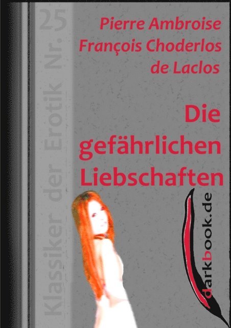 Pierre Ambroise Francois Choderlos de Laclos - Die gefährlichen Liebschaften, E-bok