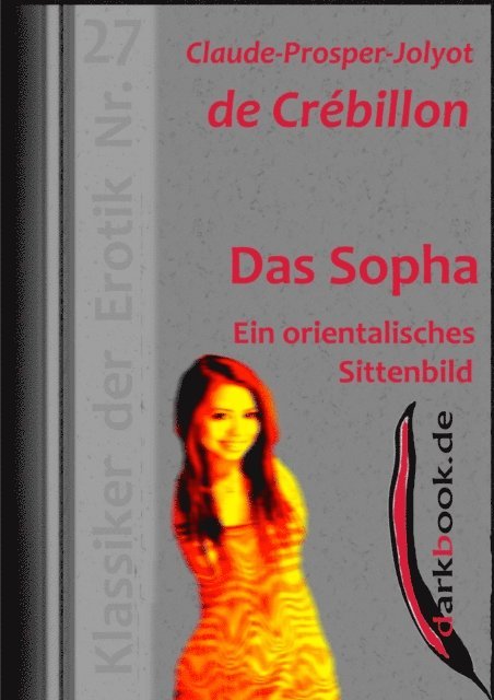 Claude-Prosper-Jolyot de Crebillon - Das Sopha - Ein orientalisches Sittenbild, E-bok
