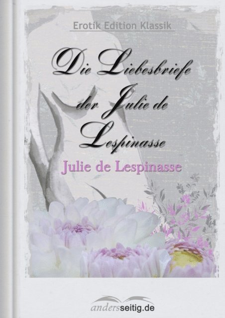 Julie de Lespinasse - Die Liebesbriefe der Julie de Lespinasse, E-bok
