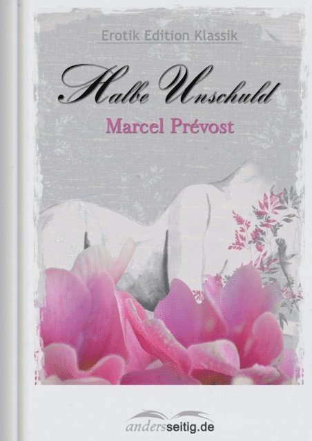 Marcel Prevost - Halbe Unschuld, E-bok