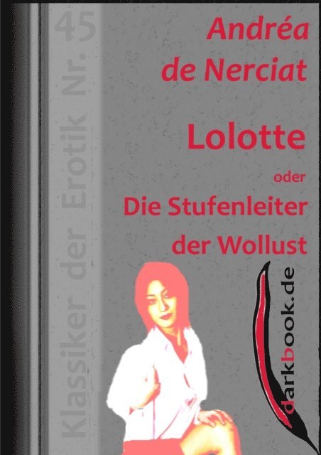 Andrea de Nerciat - Lolotte oder Die Stufenleiter der Wollust, E-bok