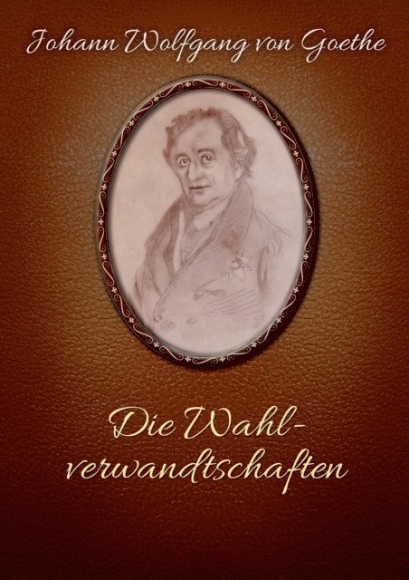 Johann Wolfgang von Goethe - Die Wahlverwandtschaften, E-bok