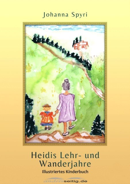 Johanna Spyri - Heidis Lehr- und Wanderjahre, E-bok