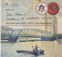 Steven Less, im Auftrag der Stadt Heidelberg Peter Blum - "Dear Steven - Something to remember me by" John Hans Less (1923 - 2011) - Eine Spurensuche, Inbunden