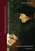 Wolfgang Reinhard - Bedenkliche Geschichten von menschlichem Verhalten, Inbunden. Tillgänglighet: Lägg i varukorg