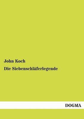 John Koch - Siebenschläferlegende, Häftad. Tillgänglighet: Tillfälligt slut