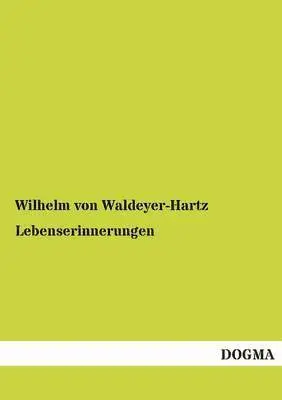 Wilhelm Von Waldeyer-Hartz - Lebenserinnerungen, Häftad. Tillgänglighet: Tillfälligt slut