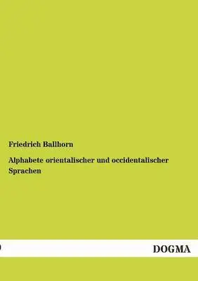Friedrich Ballhorn - Alphabete orientalischer und occidentalischer Sprachen, Häftad. Tillgänglighet: Tillfälligt slut