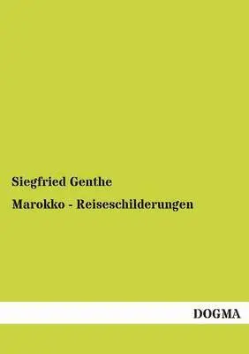Siegfried Genthe - Marokko - Reiseschilderungen, Häftad. Tillgänglighet: Tillfälligt slut