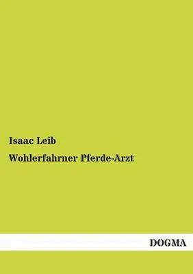 Isaac Leib - Wohlerfahrner Pferde-Arzt, Häftad. Tillgänglighet: Tillfälligt slut