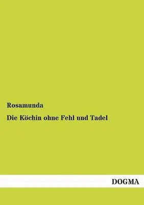 Rosamunda - Köchin ohne Fehl und Tadel, Häftad. Tillgänglighet: Tillfälligt slut