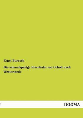 Ernst Buresch - schmalspurige Eisenbahn von Ocholt nach Westerstede, Häftad