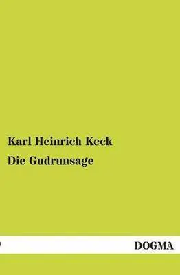 Karl Heinrich Keck - Gudrunsage, Häftad. Tillgänglighet: Tillfälligt slut