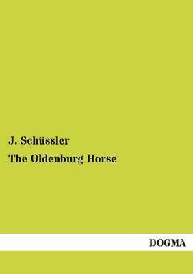 J Schüssler - The Oldenburg Horse, Häftad. Tillgänglighet: Tillfälligt slut