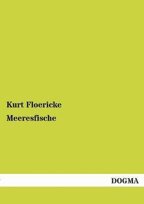 Kurt Floericke - Meeresfische, Häftad