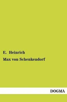 E Heinrich - Max Von Schenkendorf, Häftad