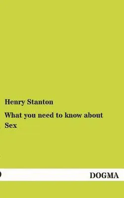 Henry Stanton - What You Need to Know about Sex, Häftad. Tillgänglighet: Tillfälligt slut