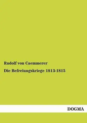 Rudolf Von Caemmerer - Befreiungskriege 1813-1815, Häftad. Tillgänglighet: Tillfälligt slut