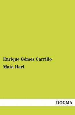 Enrique Gomez Carrillo - Mata Hari, Häftad