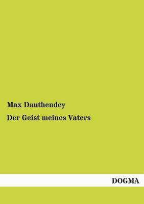 Max Dauthendey - Geist Meines Vaters, Häftad