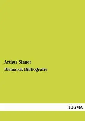 Arthur Singer - Bismarck-Bibliografie, Häftad. Tillgänglighet: Tillfälligt slut