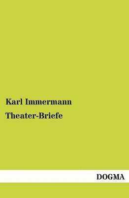 Karl Immermann - Theater-Briefe, Häftad