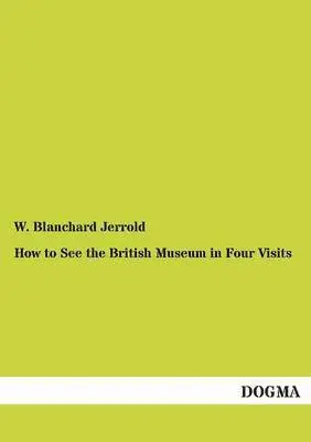 How to See the British Museum in Four Visits
