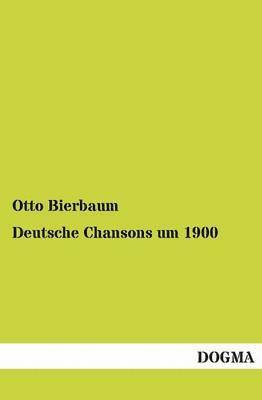 Otto Bierbaum - Deutsche Chansons Um 1900, Häftad
