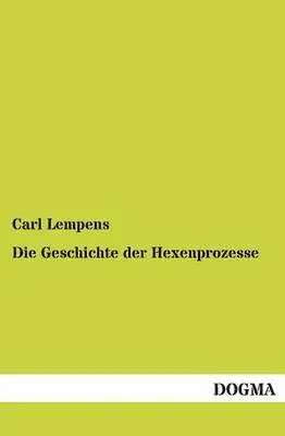 Carl Lempens - Geschichte Der Hexenprozesse, Häftad. Tillgänglighet: Tillfälligt slut