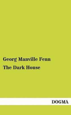 Georg Manville Fenn - Dark House, Häftad