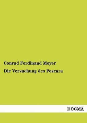 Conrad Ferdinand Meyer - Versuchung Des Pescara, Häftad