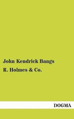 John Kendrick Bangs - R. Holmes, Häftad
