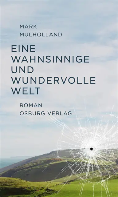 Mark Mulholland - Eine wahnsinnige und wundervolle Welt. Roman, E-bok. Tillgänglighet: Lägg i varukorg