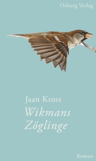 Jaan Kross - Wikmans Zöglinge, E-bok