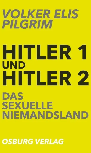 Volker Elis Pilgrim - Hitler 1 und Hitler 2. Das sexuelle Niemandsland, E-bok. Tillgänglighet: Lägg i varukorg