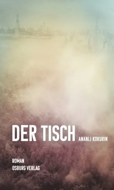 Ananij Kokurin - Der Tisch, E-bok. Tillgänglighet: Lägg i varukorg