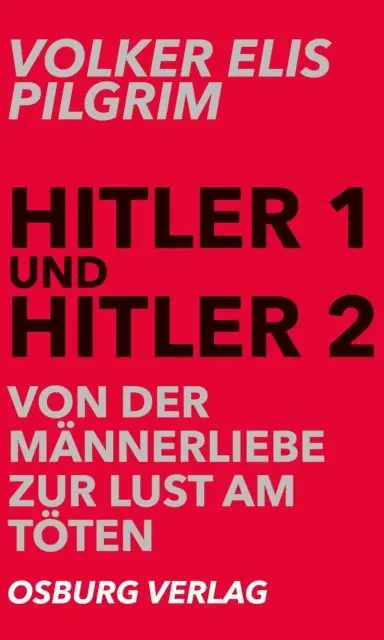 Volker Elis Pilgrim - Hitler 1 und Hitler 2. Von der Männerliebe zur Lust am Töten, E-bok. Tillgänglighet: Lägg i varukorg