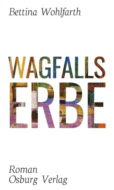 Bettina Wohlfarth - Wagfalls Erbe, E-bok. Tillgänglighet: Lägg i varukorg