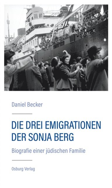 Daniel Becker - Die drei Emigrationen der Sonja Berg, E-bok