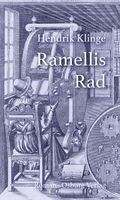 Hendrik Klinge - Ramellis Rad oder Kurze Geschichte vom Ende der Welt, erzählt von einem geschwätzigen Engel, Inbunden