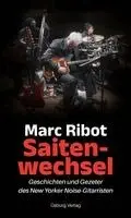 Marc Ribot - Saitenwechsel, Inbunden. Tillgänglighet: Lägg i varukorg