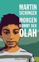 Martin Sichinger, Verlag Ohetaler - Morgen kommt der Olah, Inbunden