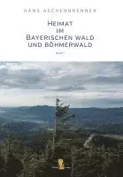Hans Aschenbrenner - Heimat im Bayerischen Wald und Böhmerwald, Inbunden. Tillgänglighet: Lägg i varukorg