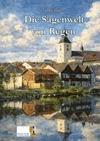 Thomas Probst - Die Sagenwelt von Regen, Häftad