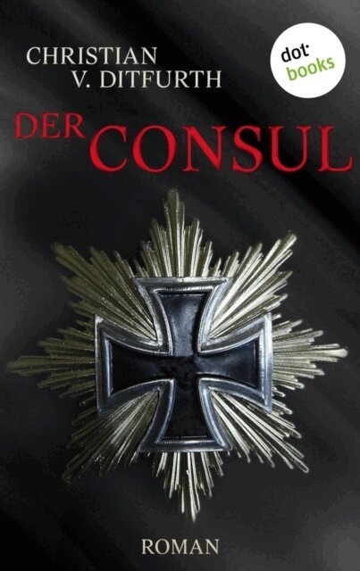 Christian v. Ditfurth - Der Consul, E-bok