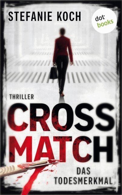 Stefanie Koch - Crossmatch - Das Todesmerkmal, E-bok