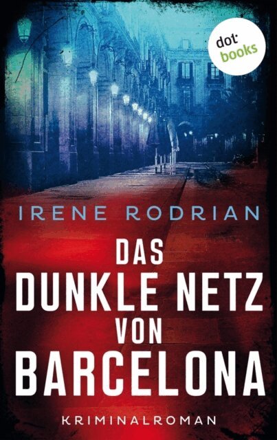 Irene Rodrian - Das dunkle Netz von Barcelona - oder: Im Bann des Tigers, E-bok