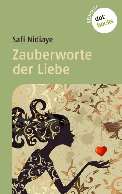 Safi Nidiaye - Zauberworte der Liebe, E-bok