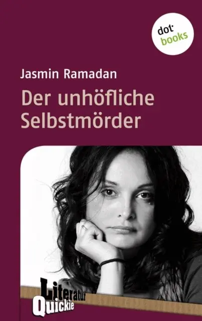 Jasmin Ramadan - Der unhöfliche Selbstmörder - Literatur-Quickie, E-bok. Tillgänglighet: Lägg i varukorg